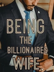 Being The Billionaires Wife Billionaire Novel
