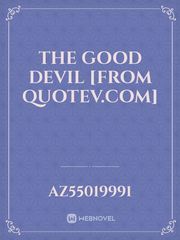 The Good Devil [From Quotev.com] Satan Novel