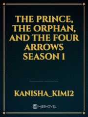the prince, the orphan, and the four arrows season 1 Ninja Novel