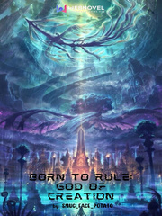 BORN TO RULE: GOD OF CREATION Rage Novel