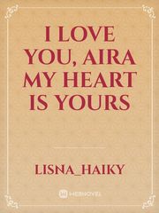I Love You, Aira 
My Heart Is Yours Book
