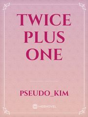 Twice Plus One Twice Novel