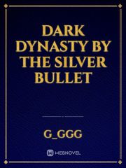 Dark Dynasty by The Silver Bullet Peter And Wendy Novel