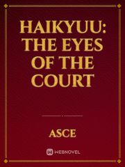 Haikyuu: The Eyes of the Court Haikyuu Novel