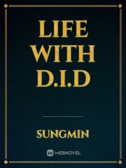 Life with D.I.D