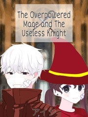 The Overpowered Mage and the Useless Knight Book