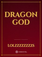 Dragon god Dragon God Novel