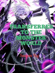 Transferred to the Monster World (HIATUS) Darker Than Black Novel