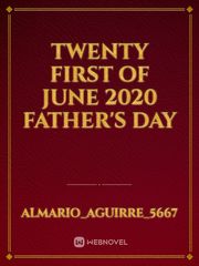 TWENTY FIRST OF JUNE 2020 FATHER'S DAY Best Dnd Novel
