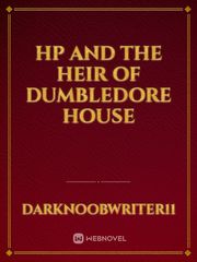 HP and the heir of Dumbledore house Fantastic Beasts And Where To Find Them 2 Novel