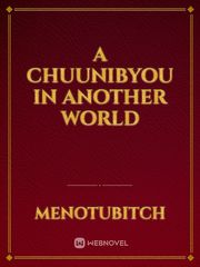 A chuunibyou in another world Marple Novel