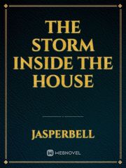 the storm inside the house