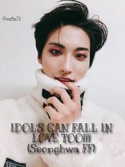 IDOL'S CAN FALL IN LOVE TOO!!! (ATEEZ Park Seonghwa Fan Fiction) Debut Novel