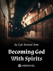 Becoming God With Spirits Contract Novel