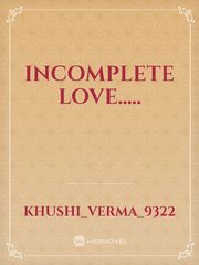 Incomplete love..... Sacrifice Novel