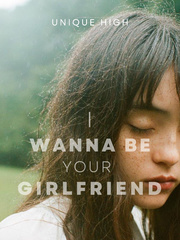 I wanna be your girlfriend Confession Novel