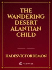 The Wandering Desert Alantian Child Four Divergent Novel