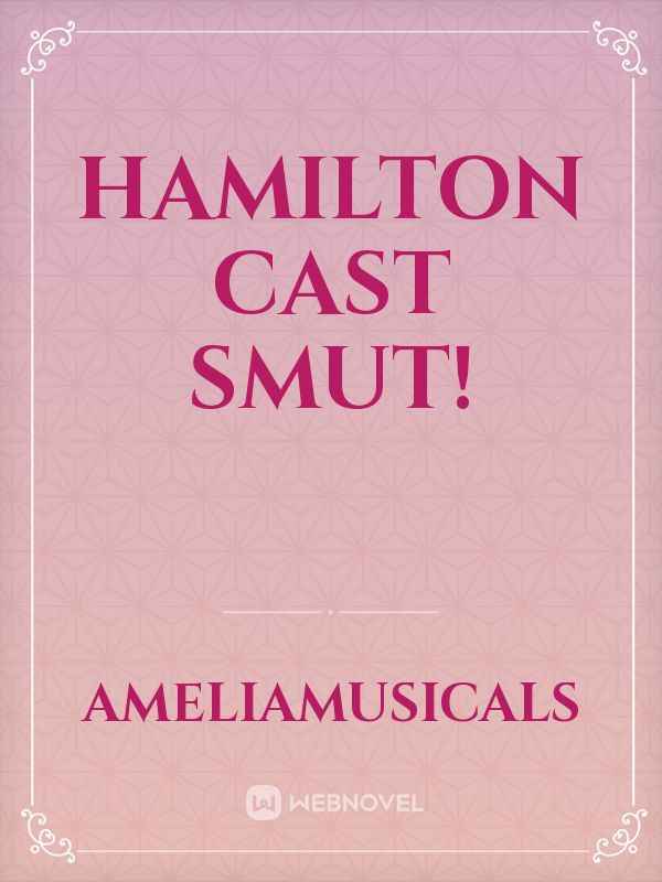 Hamilton cast smut! Book