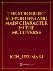 The Strongest Supporting and Main Character in the Multiverse Mekakucity Actors Novel