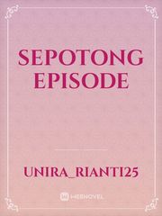 Sepotong Episode Episode Novel