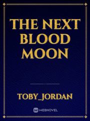 The Next Blood Moon Book
