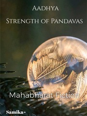 Aadhya - Strength Of Pandavas Mahabharat Novel