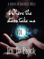 Where the Stars Take Us Vol 2- Ice to Brick Book