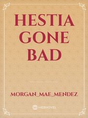 Hestia gone bad Underrated Novel