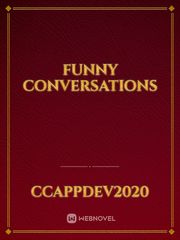FUNNY CONVERSATIONS Clean Novel