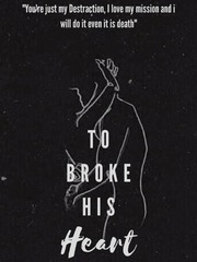 To Broke His Heart Book