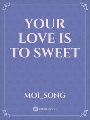 Your Love Is to Sweet Jungkook Novel