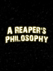 A Reaper's Philosophy Philosophy Novel
