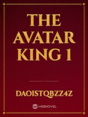 the avatar king 1 The King's Avatar Novel