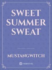 Sweet Summer Sweat Not Cinderella's Type Novel