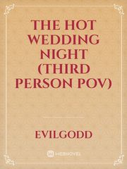 The Hot Wedding Night (Third Person POV) Kinky Novel
