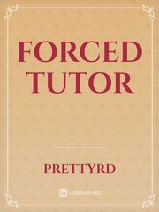 Forced tutor Just Listen Novel
