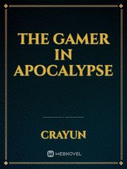 The Gamer in Apocalypse Emperor Of Mankind Novel