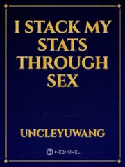I Stack My Stats Through Sex Book