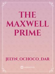 The Maxwell Prime King And Maxwell Novel