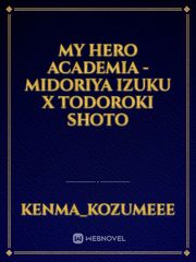 My Hero Academia - Midoriya Izuku X Todoroki Shoto Notebook Novel