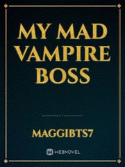 my mad vampire boss Vkook Novel