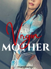 The Virgin Mother Daddy Novel