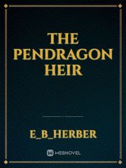 The Pendragon Heir Pendragon Novel