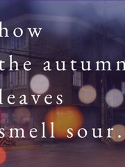 How The Autumn Leaves Smell Sour Book