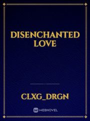 DISENCHANTED LOVE Rage Novel
