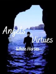 Angels & Virtues; White Horses Edgar Allan Poe Novel