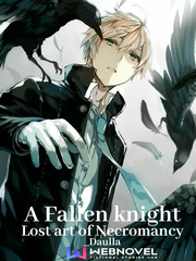 A Fallen Knight-Lost art of necromancy Obsession Novel