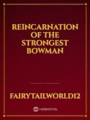Reincarnation of the strongest Bowman Book