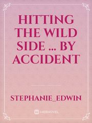 Hitting the wild side ... by accident Book