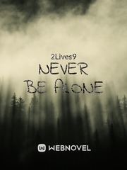 Never be alone Phantom Novel